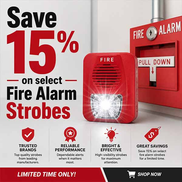 Save 15% on Select Fire Alarm Strobes