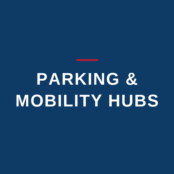 Parking & Mobility Hubs